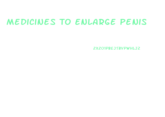 Medicines To Enlarge Penis