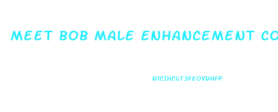 Meet Bob Male Enhancement Commercial