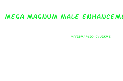 Mega Magnum Male Enhancement Pills