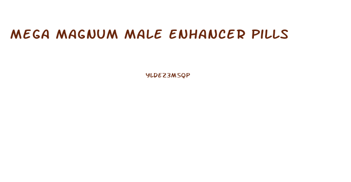 Mega Magnum Male Enhancer Pills