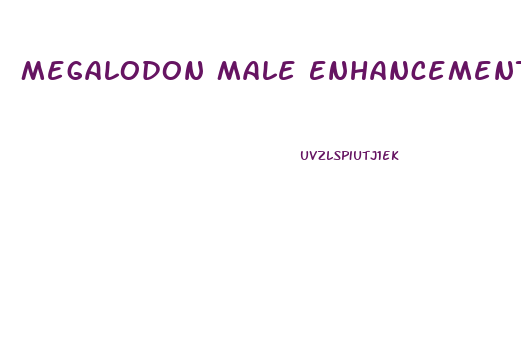 Megalodon Male Enhancement Reviews