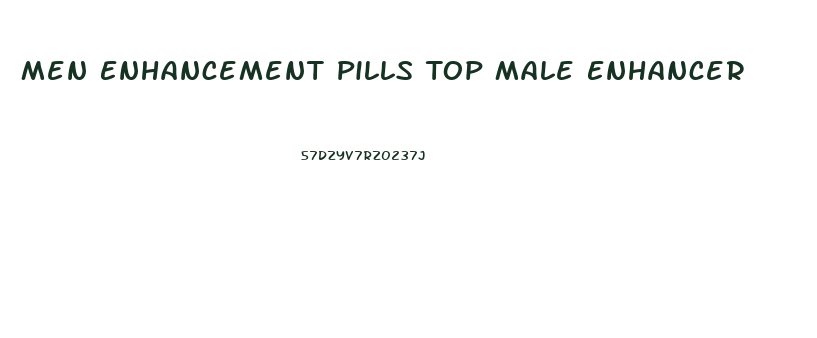 Men Enhancement Pills Top Male Enhancer
