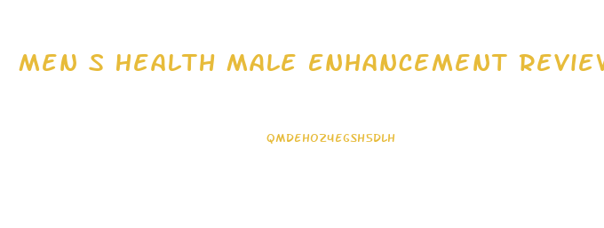Men S Health Male Enhancement Reviews