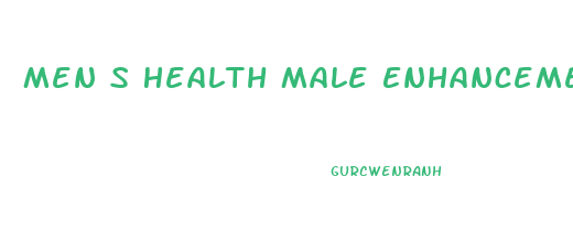 Men S Health Male Enhancement Supplements