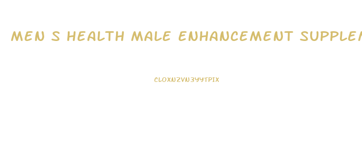 Men S Health Male Enhancement Supplements