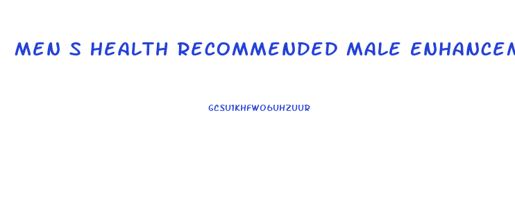 Men S Health Recommended Male Enhancement Supplements