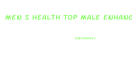 Men S Health Top Male Enhancement Pills