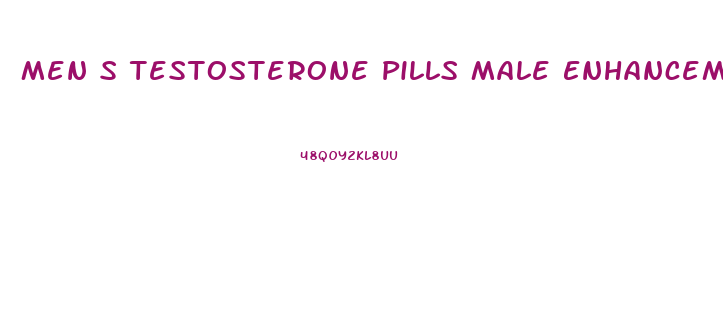 Men S Testosterone Pills Male Enhancement Pills