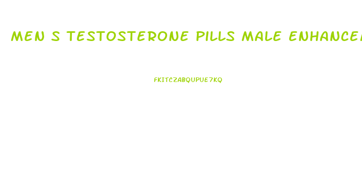 Men S Testosterone Pills Male Enhancement Pills Top Five