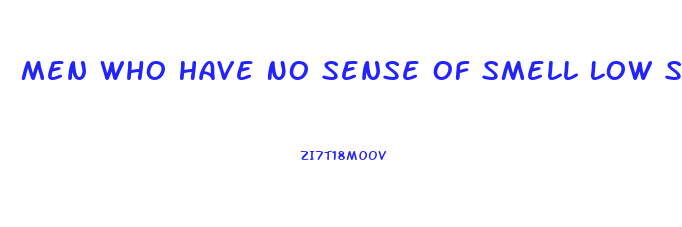 Men Who Have No Sense Of Smell Low Sex Drive