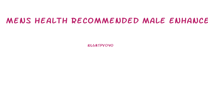 Mens Health Recommended Male Enhancement Supplements