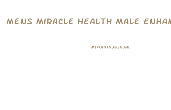 Mens Miracle Health Male Enhancement Reviews