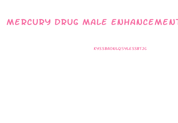 Mercury Drug Male Enhancement