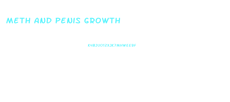 Meth And Penis Growth