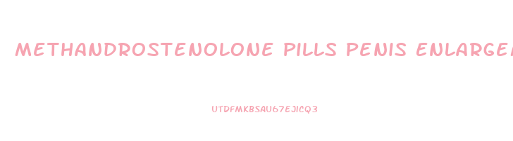 Methandrostenolone Pills Penis Enlargement