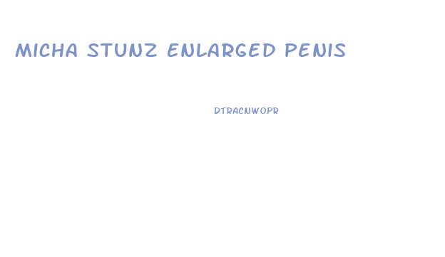 Micha Stunz Enlarged Penis