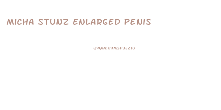 Micha Stunz Enlarged Penis