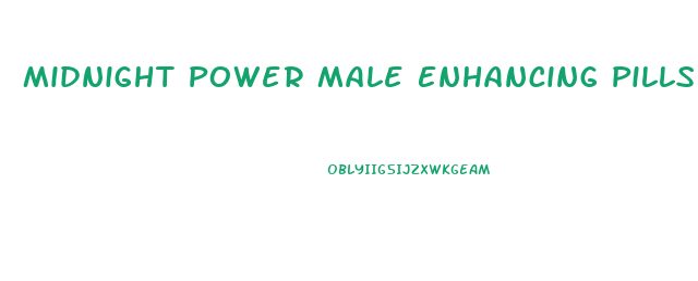 Midnight Power Male Enhancing Pills Side Effects