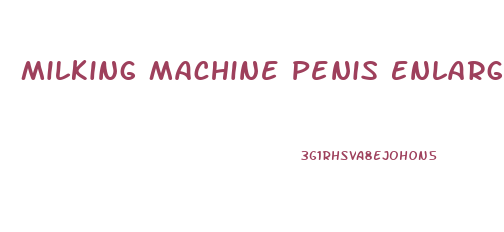 Milking Machine Penis Enlargment