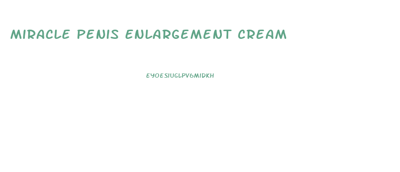 Miracle Penis Enlargement Cream