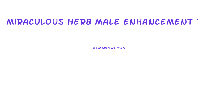Miraculous Herb Male Enhancement Tonic