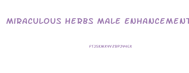 Miraculous Herbs Male Enhancement Tonic Reviews