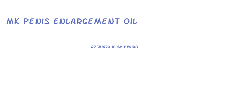 Mk Penis Enlargement Oil