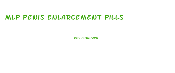 Mlp Penis Enlargement Pills