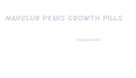 Mnfclub Penis Growth Pills