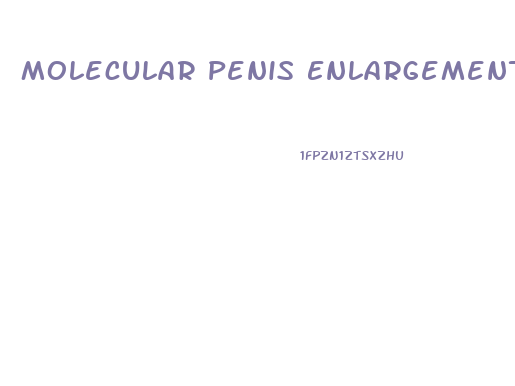 Molecular Penis Enlargement