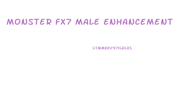 Monster Fx7 Male Enhancement Pills