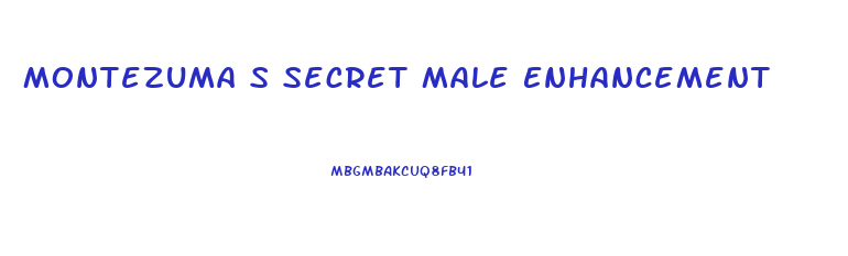 Montezuma S Secret Male Enhancement