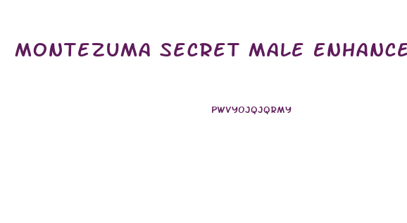 Montezuma Secret Male Enhancement Pills