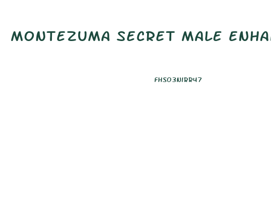 Montezuma Secret Male Enhancement Reviews