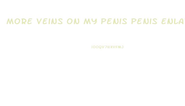 More Veins On My Penis Penis Enlargement