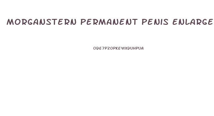 Morganstern Permanent Penis Enlargement Surgery Reviews