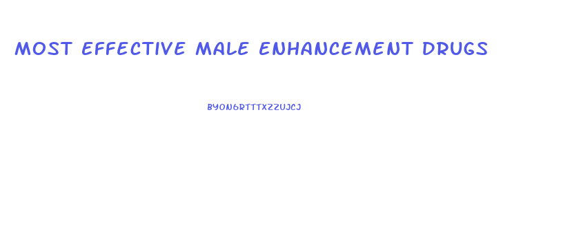 Most Effective Male Enhancement Drugs
