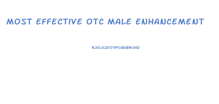 Most Effective Otc Male Enhancement