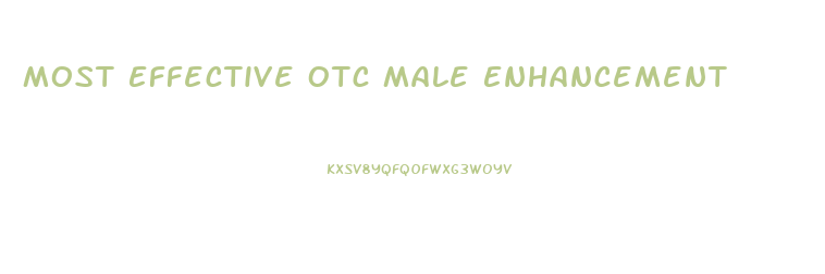 Most Effective Otc Male Enhancement