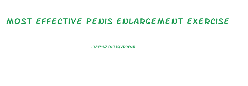 Most Effective Penis Enlargement Exercise