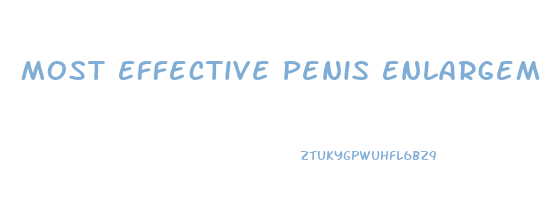 Most Effective Penis Enlargement Pill