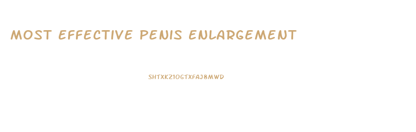Most Effective Penis Enlargement