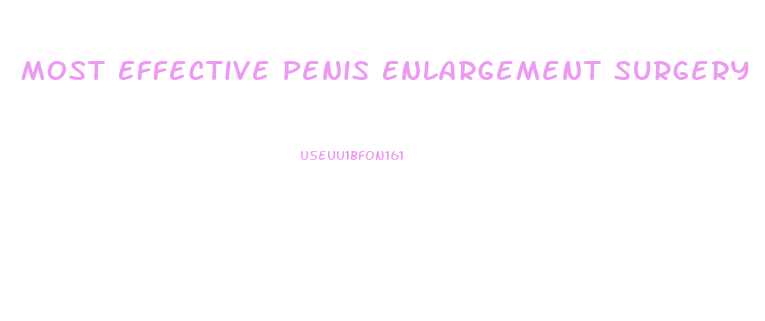 Most Effective Penis Enlargement Surgery