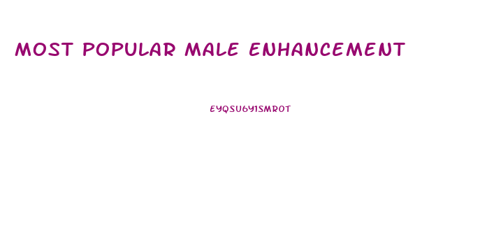 Most Popular Male Enhancement