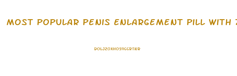 Most Popular Penis Enlargement Pill With Zero Side Effects
