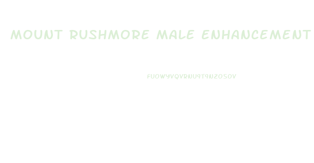 Mount Rushmore Male Enhancement