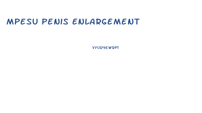 Mpesu Penis Enlargement