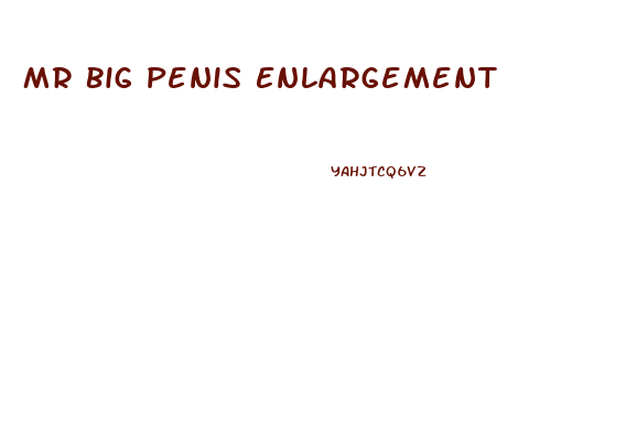 Mr Big Penis Enlargement