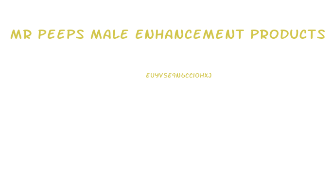 Mr Peeps Male Enhancement Products