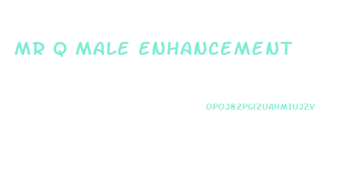 Mr Q Male Enhancement